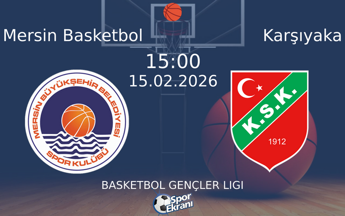 15 Şubat 2026 Mersin Basketbol vs Karşıyaka maçı Hangi Kanalda Saat Kaçta Yayınlanacak? 15 Şubat 2026 Mersin Basketbol vs Karşıyaka maçı Hangi Kanalda Saat Kaçta Yayınlanacak?