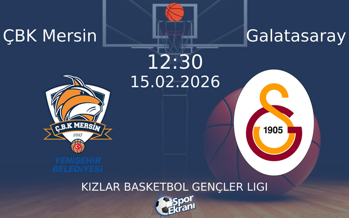 15 Şubat 2026 ÇBK Mersin vs Galatasaray maçı Hangi Kanalda Saat Kaçta Yayınlanacak?