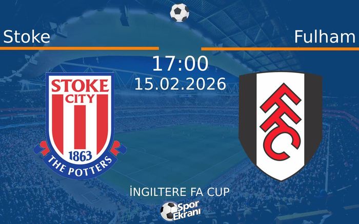 15 Şubat 2026 Stoke vs Fulham maçı Hangi Kanalda Saat Kaçta Yayınlanacak?