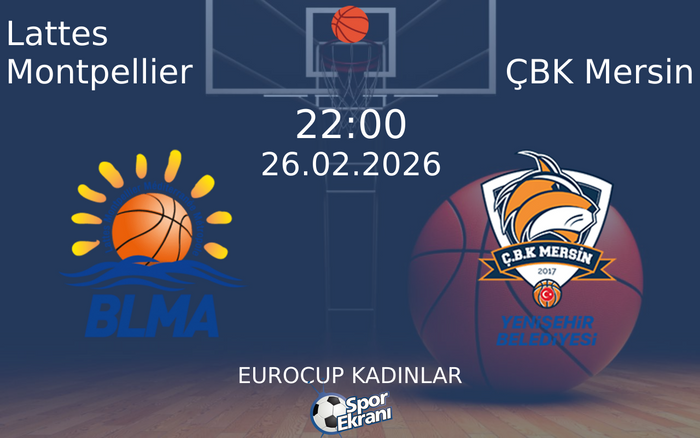 26 Şubat 2026 Lattes Montpellier vs ÇBK Mersin maçı Hangi Kanalda Saat Kaçta Yayınlanacak?