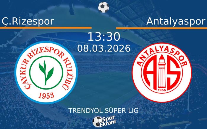 08 Mart 2026 Ç.Rizespor vs Antalyaspor maçı Hangi Kanalda Saat Kaçta Yayınlanacak?
