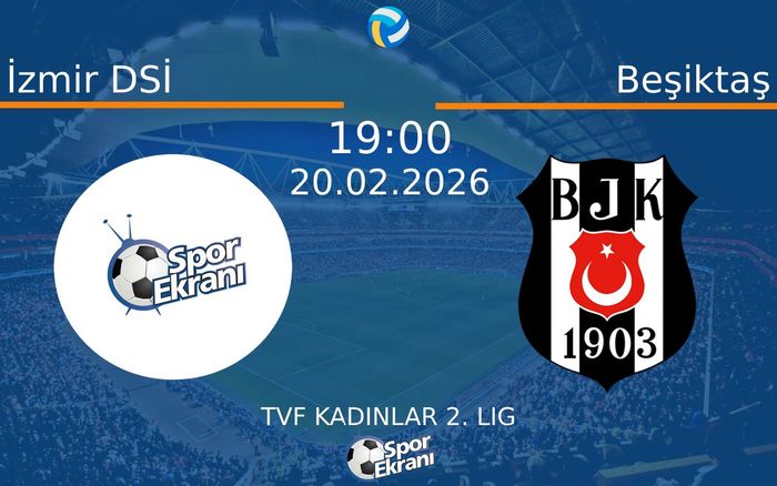 20 Şubat 2026 İzmir DSİ vs Beşiktaş maçı Hangi Kanalda Saat Kaçta Yayınlanacak?