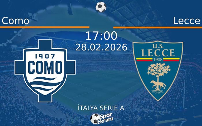 28 Şubat 2026 Como vs Lecce maçı Hangi Kanalda Saat Kaçta Yayınlanacak? 28 Şubat 2026 Como vs Lecce maçı Hangi Kanalda Saat Kaçta Yayınlanacak?
