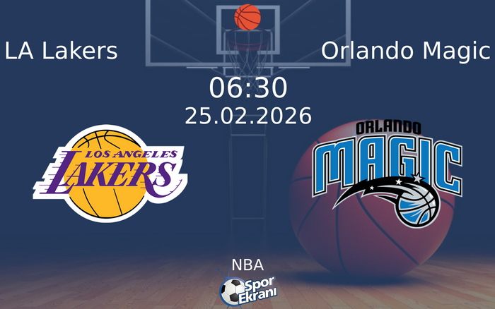 25 Şubat 2026 LA Lakers vs Orlando Magic maçı Hangi Kanalda Saat Kaçta Yayınlanacak?