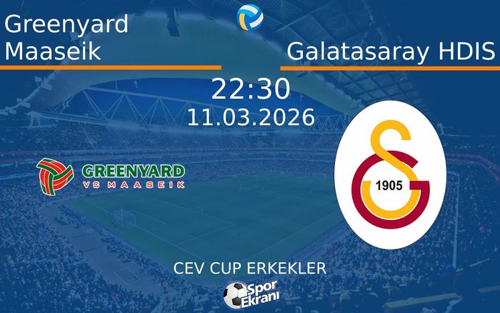 11 Mart 2026 Greenyard Maaseik vs Galatasaray HDIS maçı Hangi Kanalda Saat Kaçta Yayınlanacak? 11 Mart 2026 Greenyard Maaseik vs Galatasaray HDIS maçı Hangi Kanalda Saat Kaçta Yayınlanacak?