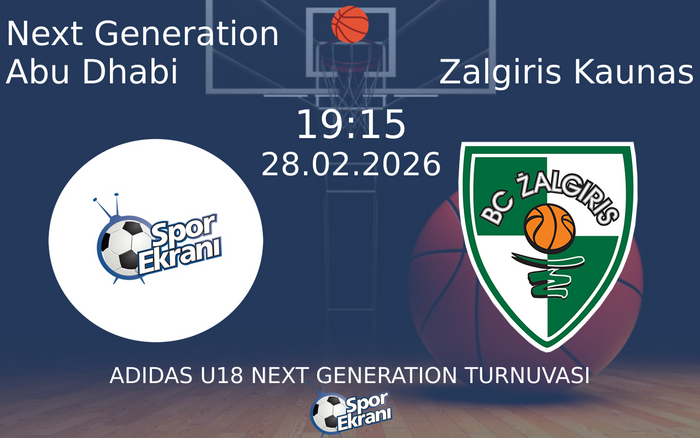 28 Şubat 2026 Next Generation Abu Dhabi vs Zalgiris Kaunas maçı Hangi Kanalda Saat Kaçta Yayınlanacak? 28 Şubat 2026 Next Generation Abu Dhabi vs Zalgiris Kaunas maçı Hangi Kanalda Saat Kaçta Yayınlanacak?