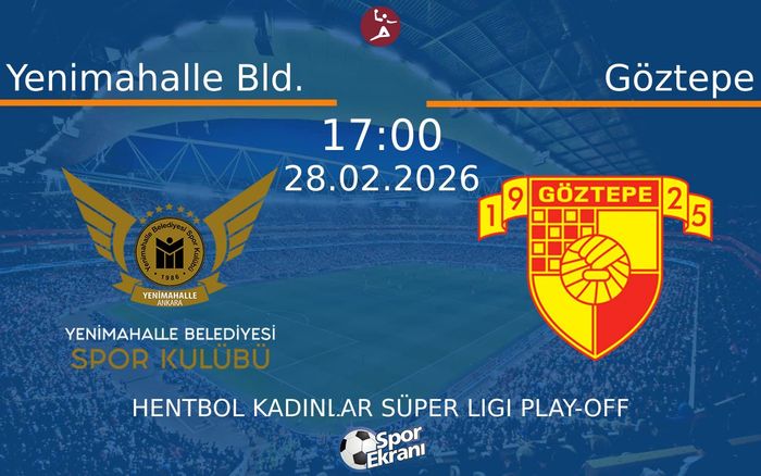 28 Şubat 2026 Yenimahalle Bld. vs Göztepe maçı Hangi Kanalda Saat Kaçta Yayınlanacak? 28 Şubat 2026 Yenimahalle Bld. vs Göztepe maçı Hangi Kanalda Saat Kaçta Yayınlanacak?