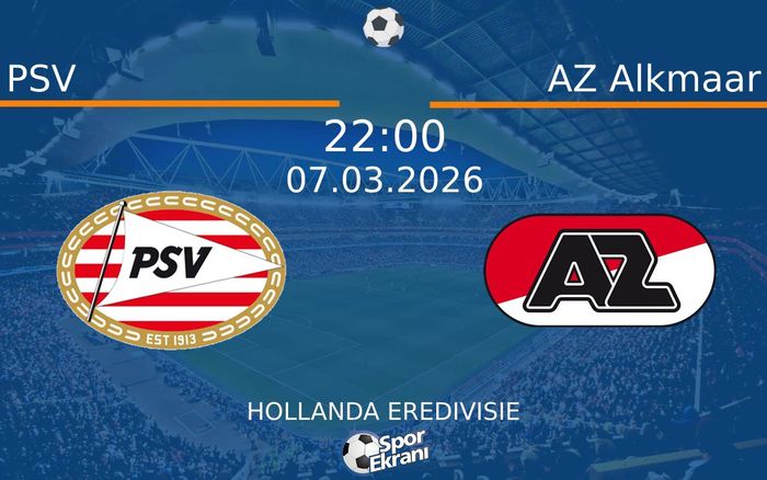 07 Mart 2026 PSV vs AZ Alkmaar maçı Hangi Kanalda Saat Kaçta Yayınlanacak?