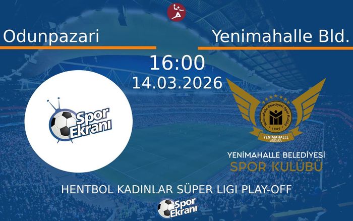 14 Mart 2026 Odunpazari vs Yenimahalle Bld. maçı Hangi Kanalda Saat Kaçta Yayınlanacak?