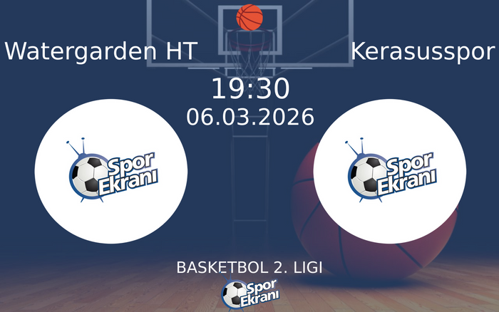 06 Mart 2026 Watergarden HT vs Kerasusspor maçı Hangi Kanalda Saat Kaçta Yayınlanacak?