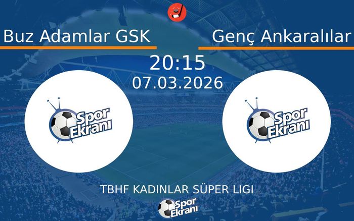 07 Mart 2026 Buz Adamlar GSK vs Genç Ankaralılar maçı Hangi Kanalda Saat Kaçta Yayınlanacak? 07 Mart 2026 Buz Adamlar GSK vs Genç Ankaralılar maçı Hangi Kanalda Saat Kaçta Yayınlanacak?