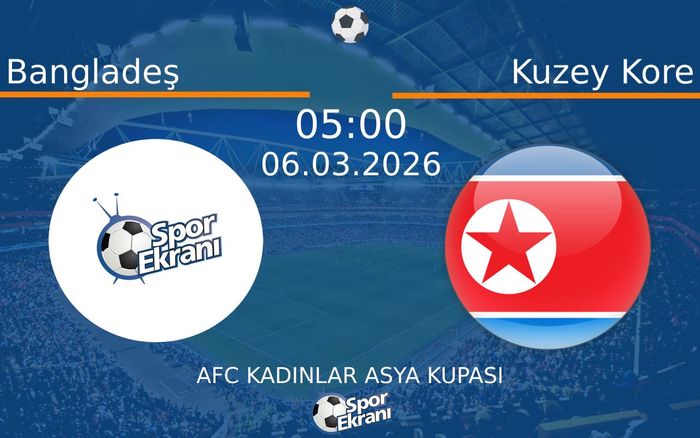 06 Mart 2026 Bangladeş vs Kuzey Kore maçı Hangi Kanalda Saat Kaçta Yayınlanacak? 06 Mart 2026 Bangladeş vs Kuzey Kore maçı Hangi Kanalda Saat Kaçta Yayınlanacak?