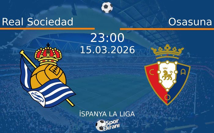 15 Mart 2026 Real Sociedad vs Osasuna maçı Hangi Kanalda Saat Kaçta Yayınlanacak? 15 Mart 2026 Real Sociedad vs Osasuna maçı Hangi Kanalda Saat Kaçta Yayınlanacak?