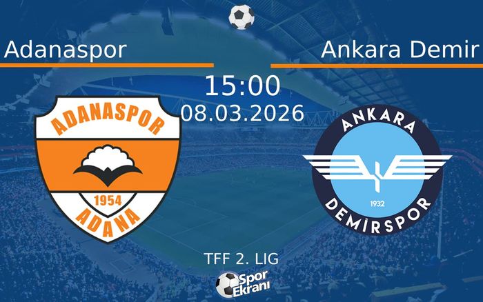 08 Mart 2026 Adanaspor vs Ankara Demir maçı Hangi Kanalda Saat Kaçta Yayınlanacak? 08 Mart 2026 Adanaspor vs Ankara Demir maçı Hangi Kanalda Saat Kaçta Yayınlanacak?