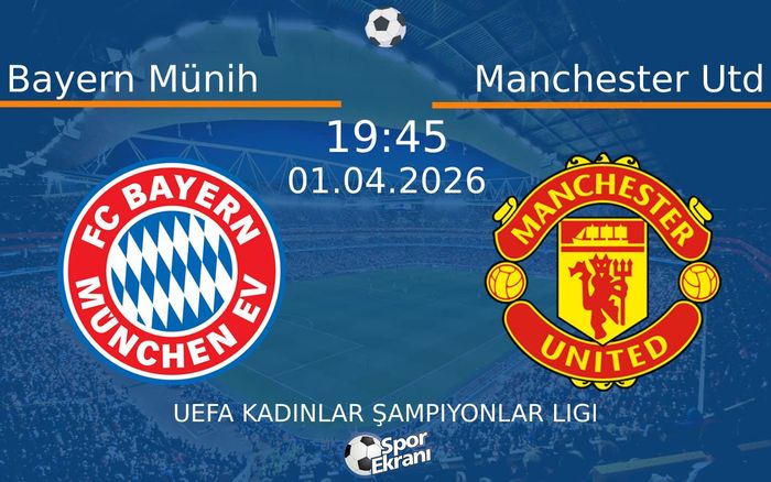 01 Nisan 2026 Bayern Münih vs Manchester Utd maçı Hangi Kanalda Saat Kaçta Yayınlanacak? 01 Nisan 2026 Bayern Münih vs Manchester Utd maçı Hangi Kanalda Saat Kaçta Yayınlanacak?