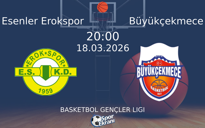 18 Mart 2026 Esenler Erokspor vs Büyükçekmece maçı Hangi Kanalda Saat Kaçta Yayınlanacak?