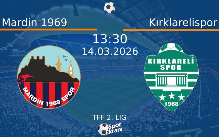 14 Mart 2026 Mardin 1969 vs Kırklarelispor maçı Hangi Kanalda Saat Kaçta Yayınlanacak?
