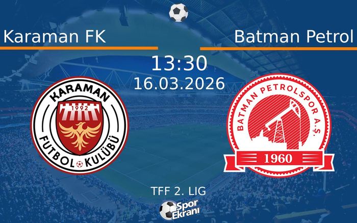 16 Mart 2026 Karaman FK vs Batman Petrol maçı Hangi Kanalda Saat Kaçta Yayınlanacak? 16 Mart 2026 Karaman FK vs Batman Petrol maçı Hangi Kanalda Saat Kaçta Yayınlanacak?