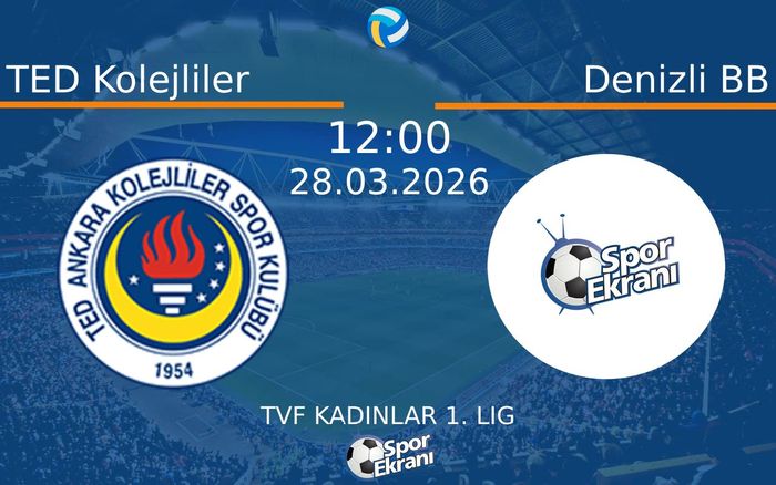 28 Mart 2026 TED Kolejliler vs Denizli BB maçı Hangi Kanalda Saat Kaçta Yayınlanacak?