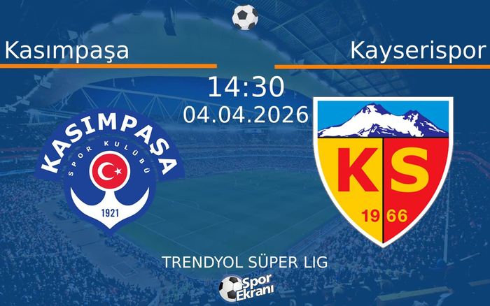 04 Nisan 2026 Kasımpaşa vs Kayserispor maçı Hangi Kanalda Saat Kaçta Yayınlanacak? 04 Nisan 2026 Kasımpaşa vs Kayserispor maçı Hangi Kanalda Saat Kaçta Yayınlanacak?