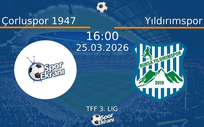 25 Mart 2026 Çorluspor 1947 vs Yıldırımspor maçı Hangi Kanalda Saat Kaçta Yayınlanacak? 25 Mart 2026 Çorluspor 1947 vs Yıldırımspor maçı Hangi Kanalda Saat Kaçta Yayınlanacak?