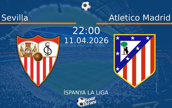 11 Nisan 2026 Sevilla vs Atletico Madrid maçı Hangi Kanalda Saat Kaçta Yayınlanacak? 11 Nisan 2026 Sevilla vs Atletico Madrid maçı Hangi Kanalda Saat Kaçta Yayınlanacak?