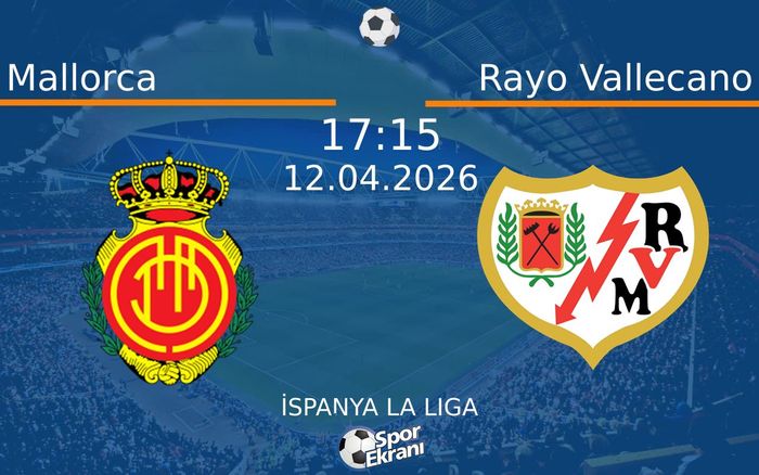 12 Nisan 2026 Mallorca vs Rayo Vallecano maçı Hangi Kanalda Saat Kaçta Yayınlanacak? 12 Nisan 2026 Mallorca vs Rayo Vallecano maçı Hangi Kanalda Saat Kaçta Yayınlanacak?
