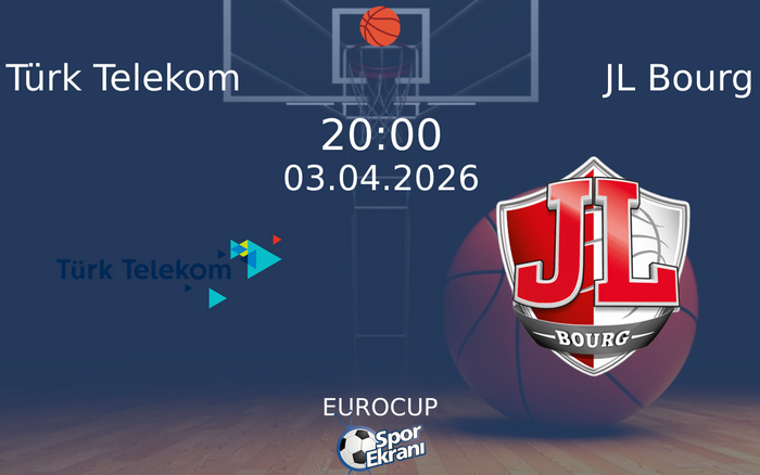 03 Nisan 2026 Türk Telekom vs JL Bourg maçı Hangi Kanalda Saat Kaçta Yayınlanacak? 03 Nisan 2026 Türk Telekom vs JL Bourg maçı Hangi Kanalda Saat Kaçta Yayınlanacak?