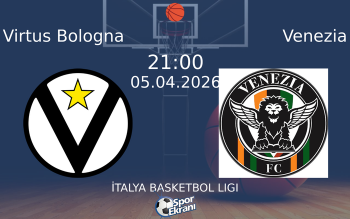 05 Nisan 2026 Virtus Bologna vs Venezia maçı Hangi Kanalda Saat Kaçta Yayınlanacak? 05 Nisan 2026 Virtus Bologna vs Venezia maçı Hangi Kanalda Saat Kaçta Yayınlanacak?