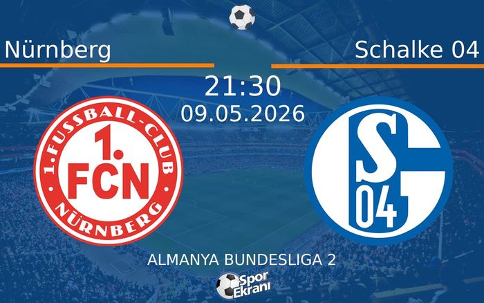 09 Mayıs 2026 Nürnberg vs Schalke 04 maçı Hangi Kanalda Saat Kaçta Yayınlanacak?