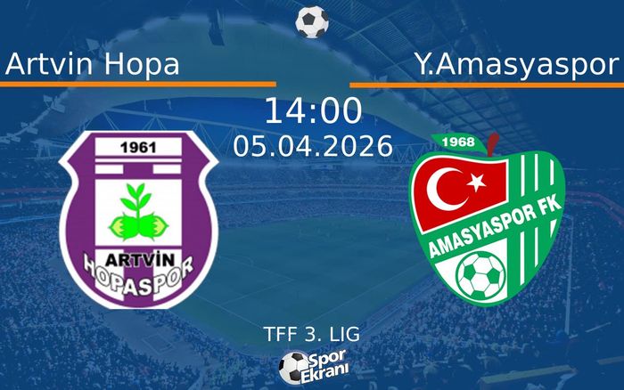 05 Nisan 2026 Artvin Hopa vs Y.Amasyaspor maçı Hangi Kanalda Saat Kaçta Yayınlanacak?