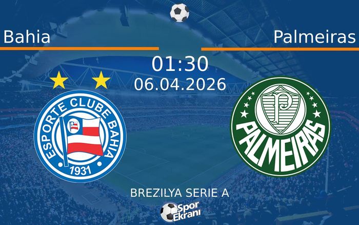 06 Nisan 2026 Bahia vs Palmeiras maçı Hangi Kanalda Saat Kaçta Yayınlanacak?