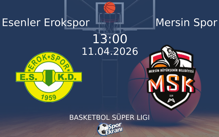 11 Nisan 2026 Esenler Erokspor vs Mersin Spor maçı Hangi Kanalda Saat Kaçta Yayınlanacak? 11 Nisan 2026 Esenler Erokspor vs Mersin Spor maçı Hangi Kanalda Saat Kaçta Yayınlanacak?