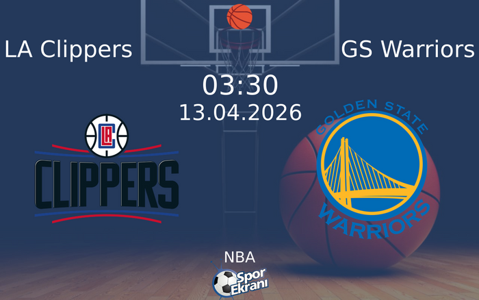 13 Nisan 2026 LA Clippers vs GS Warriors maçı Hangi Kanalda Saat Kaçta Yayınlanacak?