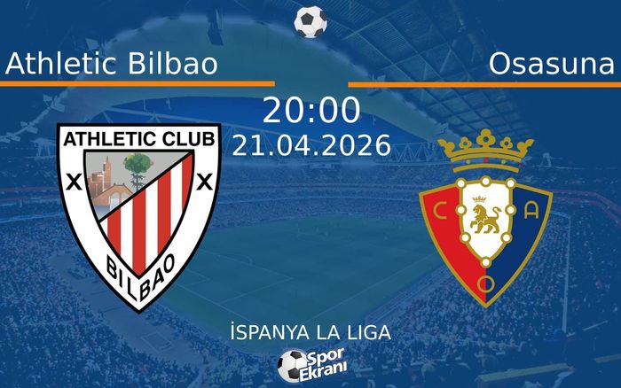 21 Nisan 2026 Athletic Bilbao vs Osasuna maçı Hangi Kanalda Saat Kaçta Yayınlanacak? 21 Nisan 2026 Athletic Bilbao vs Osasuna maçı Hangi Kanalda Saat Kaçta Yayınlanacak?