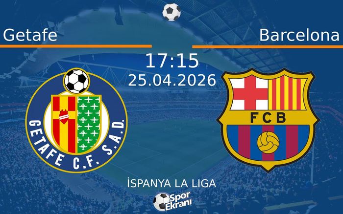 25 Nisan 2026 Getafe vs Barcelona maçı Hangi Kanalda Saat Kaçta Yayınlanacak? 25 Nisan 2026 Getafe vs Barcelona maçı Hangi Kanalda Saat Kaçta Yayınlanacak?