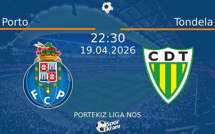19 Nisan 2026 Porto vs Tondela maçı Hangi Kanalda Saat Kaçta Yayınlanacak?