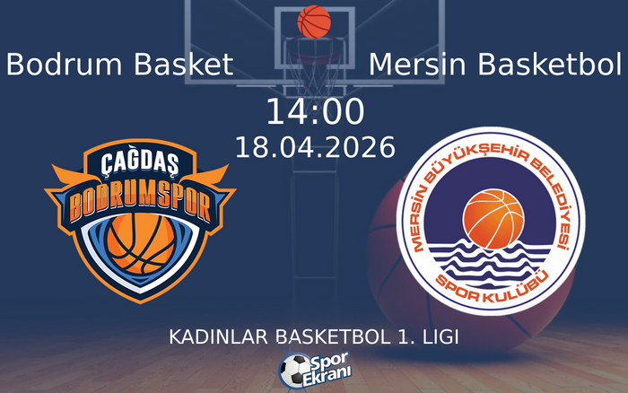 18 Nisan 2026 Bodrum Basket vs Mersin Basketbol maçı Hangi Kanalda Saat Kaçta Yayınlanacak? 18 Nisan 2026 Bodrum Basket vs Mersin Basketbol maçı Hangi Kanalda Saat Kaçta Yayınlanacak?