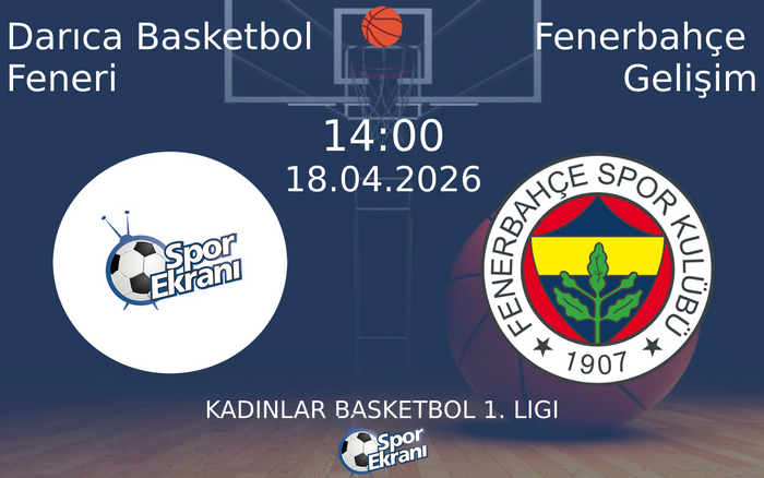 18 Nisan 2026 Darıca Basketbol Feneri vs Fenerbahçe Gelişim maçı Hangi Kanalda Saat Kaçta Yayınlanacak? 18 Nisan 2026 Darıca Basketbol Feneri vs Fenerbahçe Gelişim maçı Hangi Kanalda Saat Kaçta Yayınlanacak?