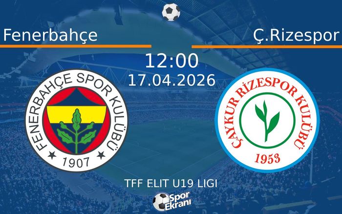 17 Nisan 2026 Fenerbahçe vs Ç.Rizespor maçı Hangi Kanalda Saat Kaçta Yayınlanacak? 17 Nisan 2026 Fenerbahçe vs Ç.Rizespor maçı Hangi Kanalda Saat Kaçta Yayınlanacak?