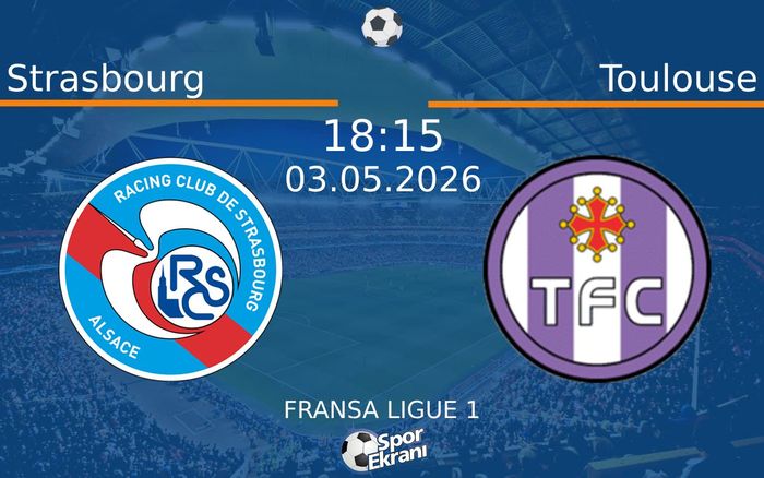 03 Mayıs 2026 Strasbourg vs Toulouse maçı Hangi Kanalda Saat Kaçta Yayınlanacak? 03 Mayıs 2026 Strasbourg vs Toulouse maçı Hangi Kanalda Saat Kaçta Yayınlanacak?
