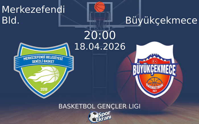 18 Nisan 2026 Merkezefendi Bld. vs Büyükçekmece maçı Hangi Kanalda Saat Kaçta Yayınlanacak?