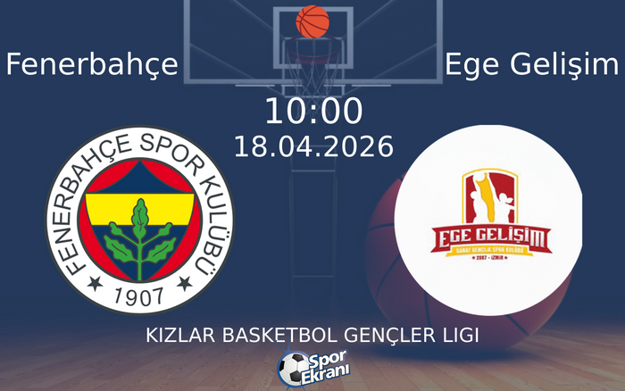 18 Nisan 2026 Fenerbahçe vs Ege Gelişim maçı Hangi Kanalda Saat Kaçta Yayınlanacak? 18 Nisan 2026 Fenerbahçe vs Ege Gelişim maçı Hangi Kanalda Saat Kaçta Yayınlanacak?