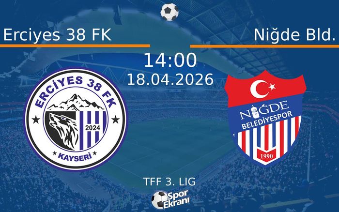 18 Nisan 2026 Erciyes 38 FK vs Niğde Bld. maçı Hangi Kanalda Saat Kaçta Yayınlanacak? 18 Nisan 2026 Erciyes 38 FK vs Niğde Bld. maçı Hangi Kanalda Saat Kaçta Yayınlanacak?