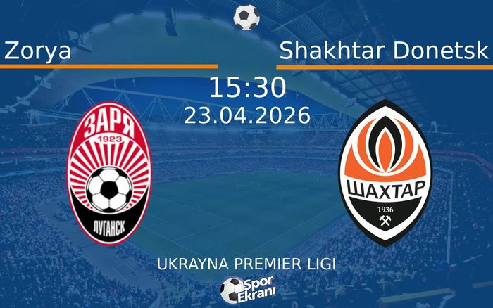 23 Nisan 2026 Zorya vs Shakhtar Donetsk maçı Hangi Kanalda Saat Kaçta Yayınlanacak? 23 Nisan 2026 Zorya vs Shakhtar Donetsk maçı Hangi Kanalda Saat Kaçta Yayınlanacak?