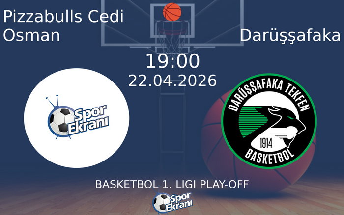 22 Nisan 2026 Pizzabulls Cedi Osman vs Darüşşafaka maçı Hangi Kanalda Saat Kaçta Yayınlanacak?