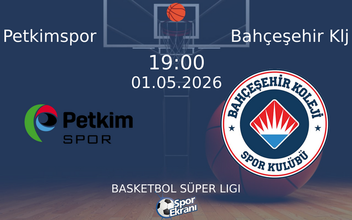 01 Mayıs 2026 Petkimspor vs Bahçeşehir Klj maçı Hangi Kanalda Saat Kaçta Yayınlanacak?