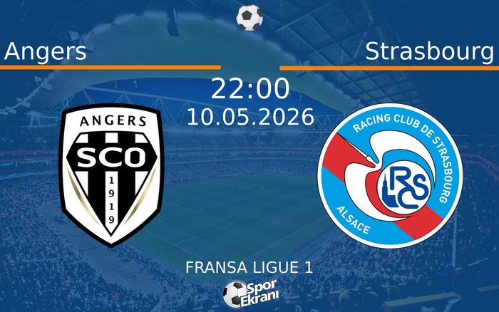10 Mayıs 2026 Angers vs Strasbourg maçı Hangi Kanalda Saat Kaçta Yayınlanacak? 10 Mayıs 2026 Angers vs Strasbourg maçı Hangi Kanalda Saat Kaçta Yayınlanacak?