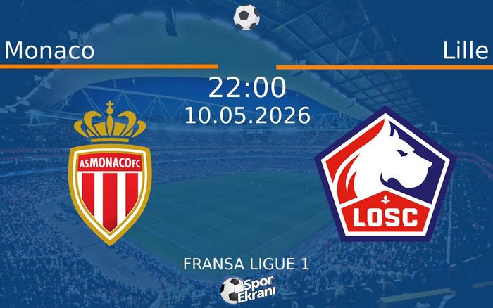 10 Mayıs 2026 Monaco vs Lille maçı Hangi Kanalda Saat Kaçta Yayınlanacak? 10 Mayıs 2026 Monaco vs Lille maçı Hangi Kanalda Saat Kaçta Yayınlanacak?