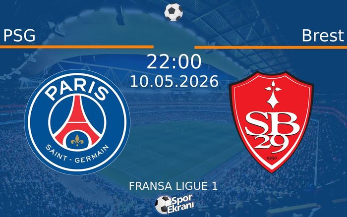 10 Mayıs 2026 PSG vs Brest maçı Hangi Kanalda Saat Kaçta Yayınlanacak?